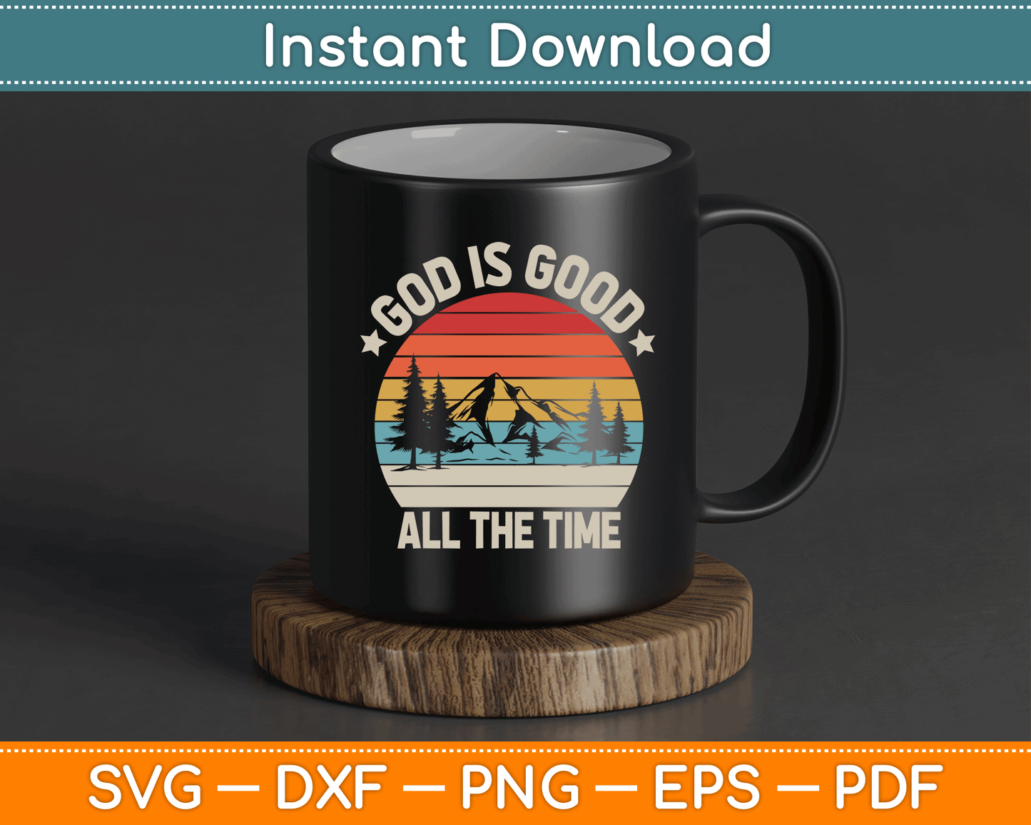 Vintage Retro God Is Good All The Time Christian SVG Digital Cutting File