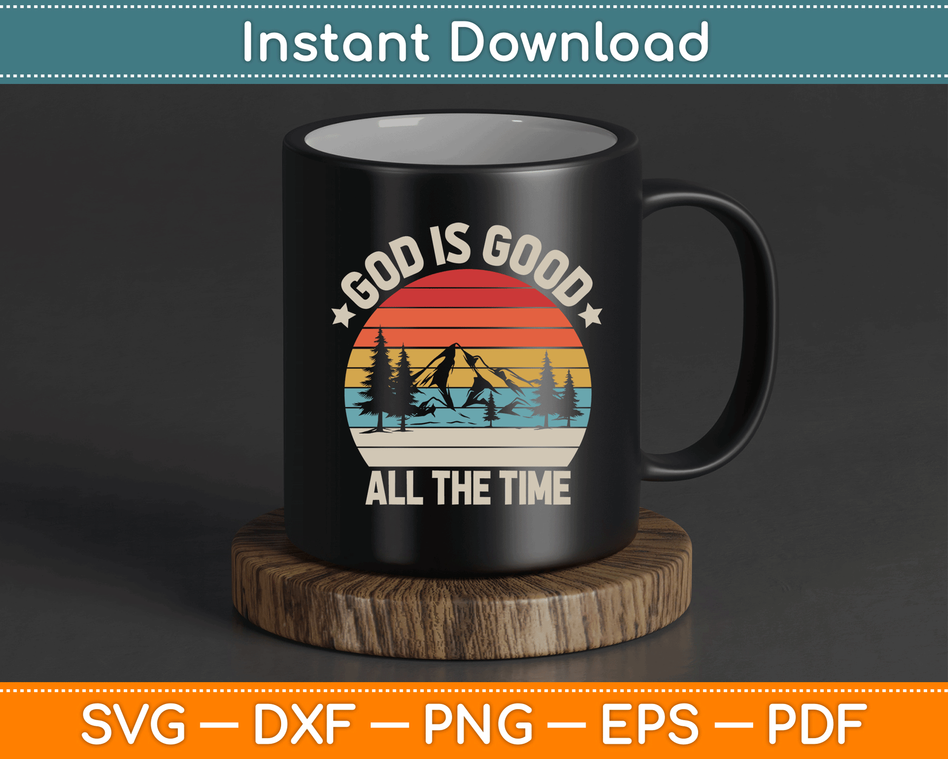 Vintage Retro God Is Good All The Time Christian SVG Digital Cutting File