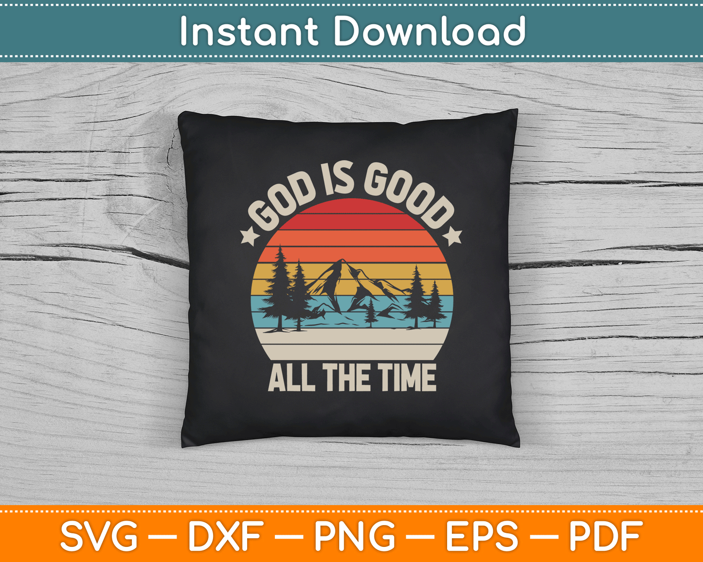 Vintage Retro God Is Good All The Time Christian SVG Digital Cutting File