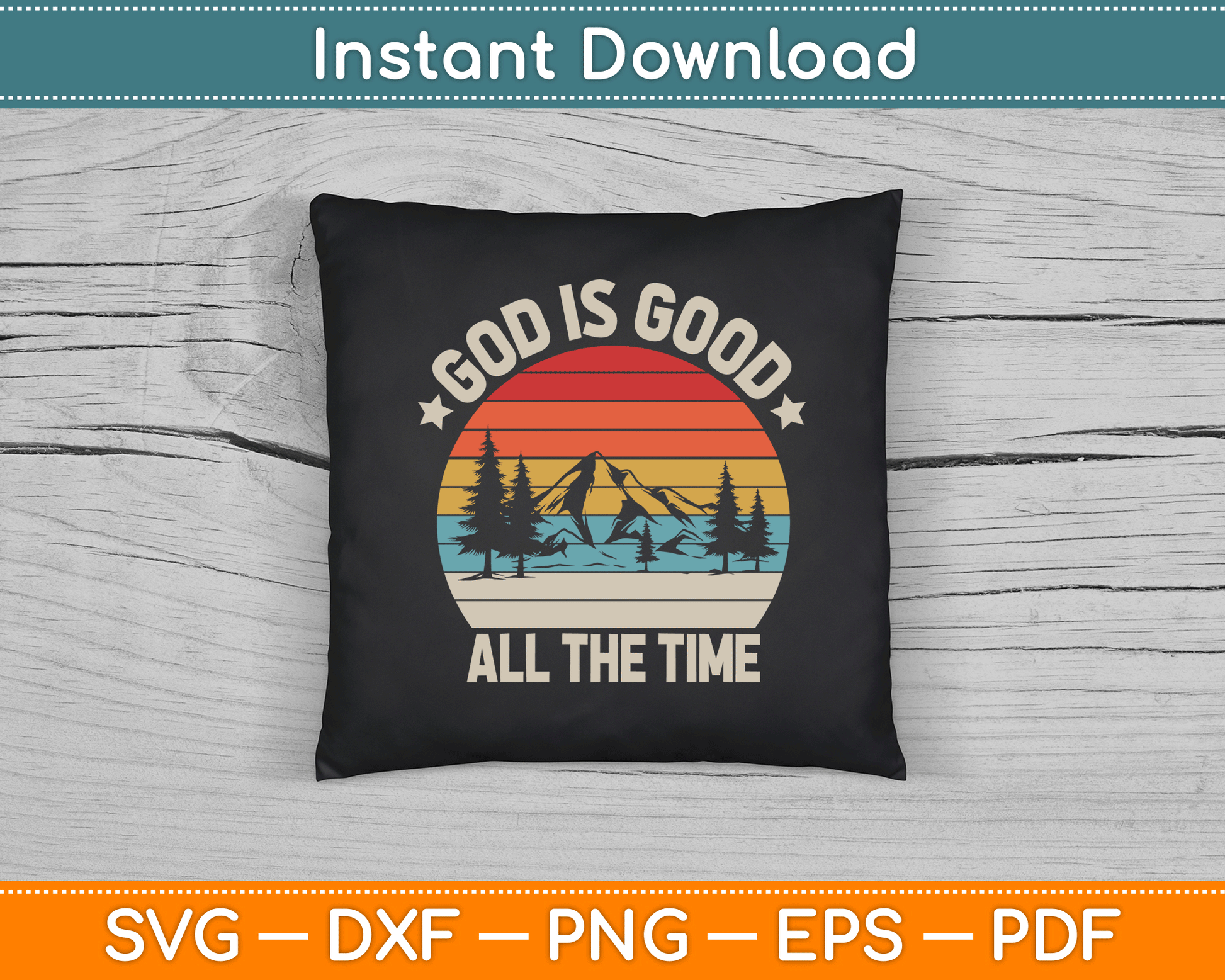 Vintage Retro God Is Good All The Time Christian SVG Digital Cutting File