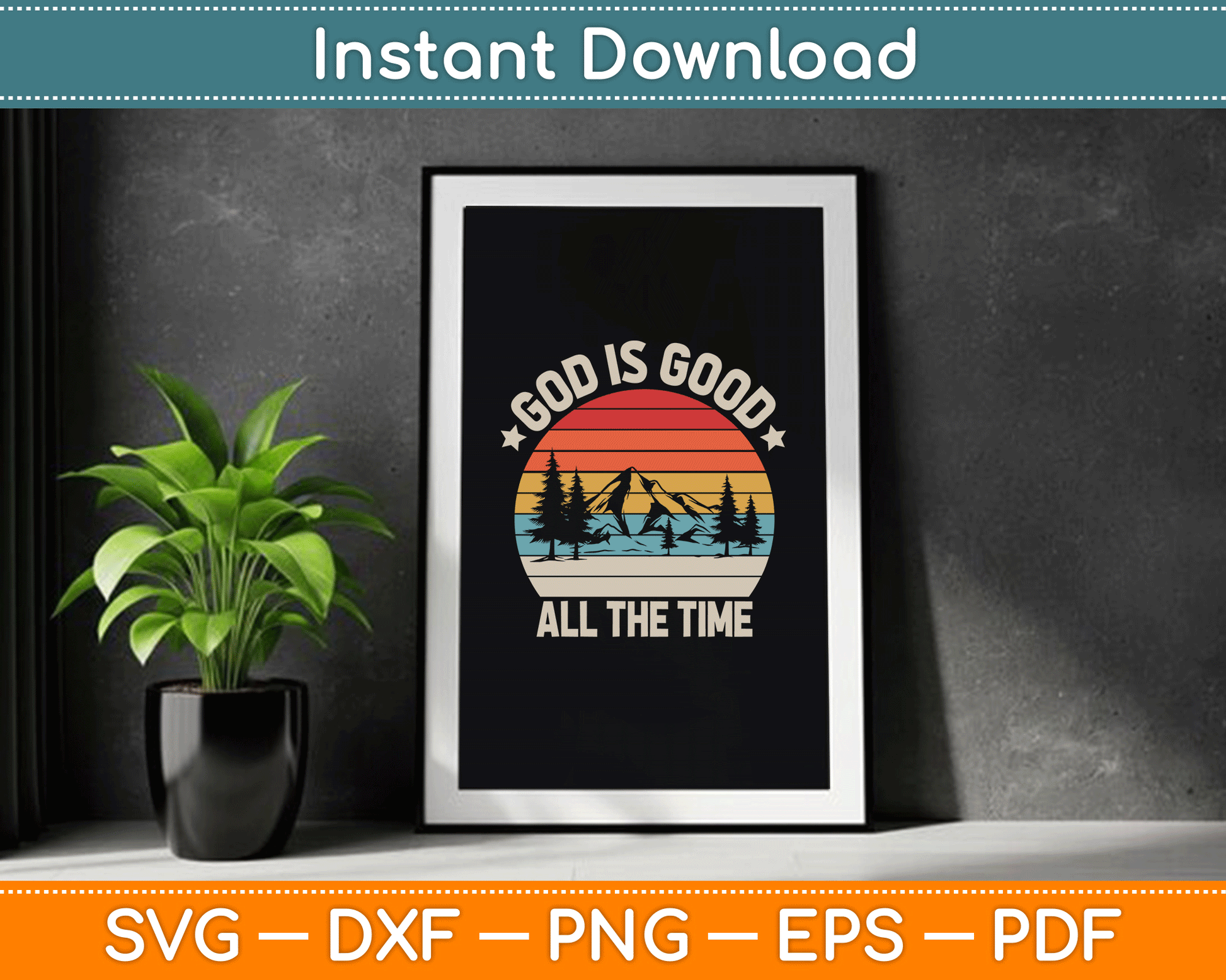 Vintage Retro God Is Good All The Time Christian SVG Digital Cutting File