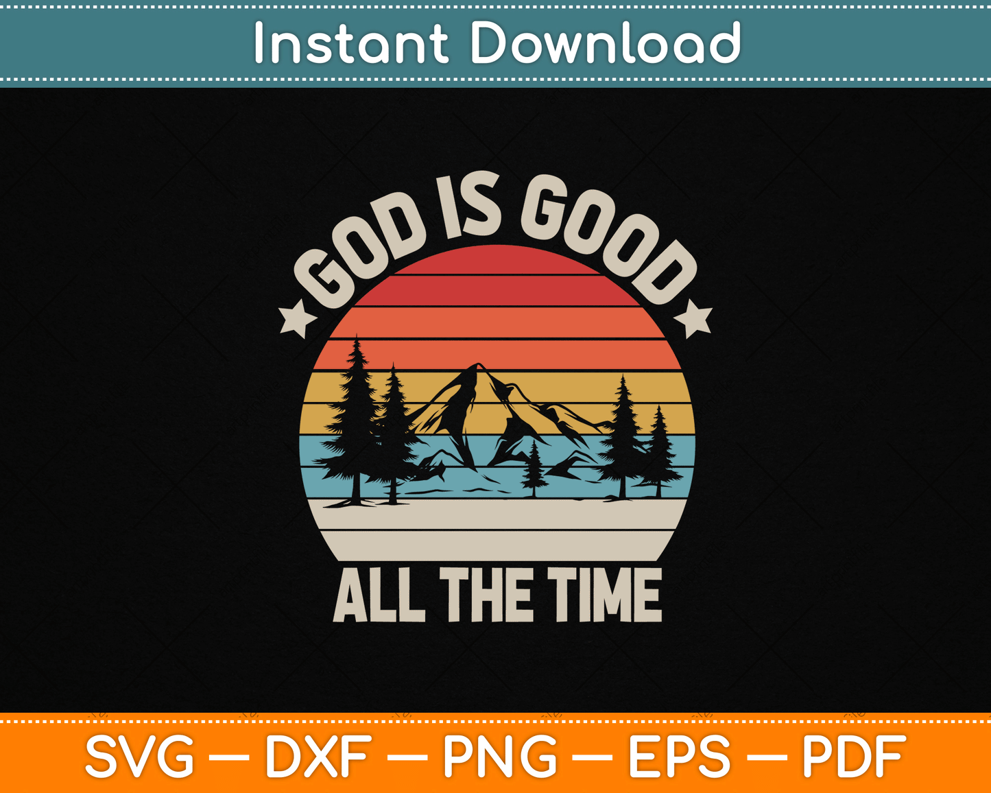 Vintage Retro God Is Good All The Time Christian SVG Digital Cutting File