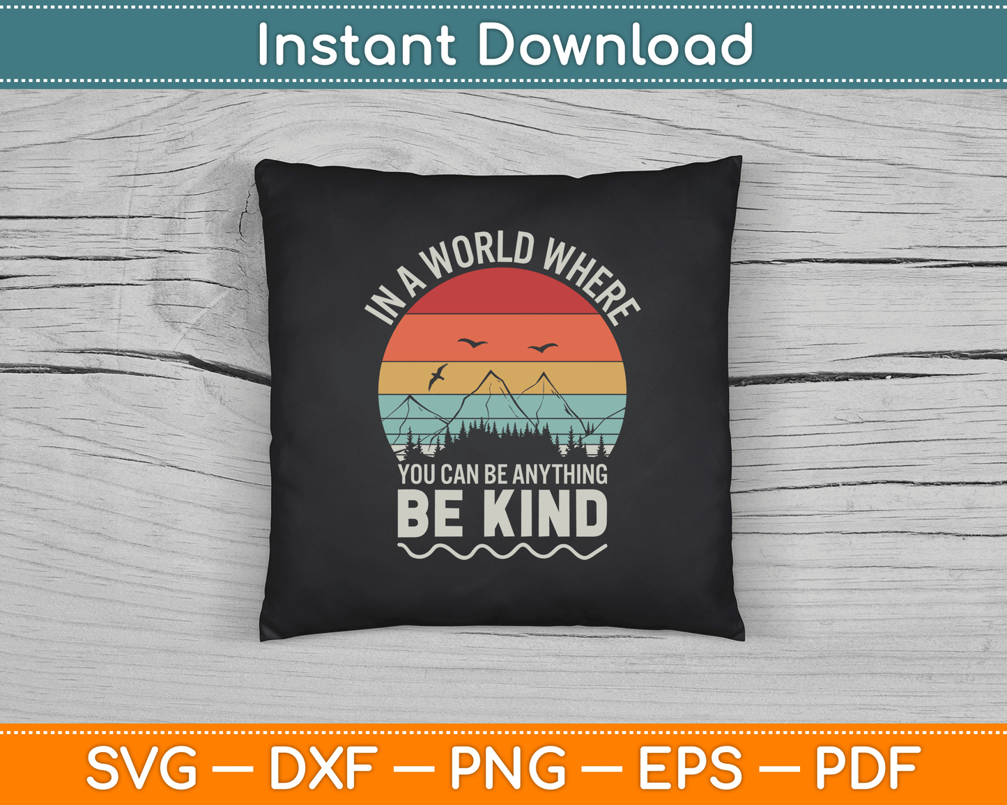 Vintage Retro In A World Where You Can Be Anything Be Kind SVG Digital Cutting File