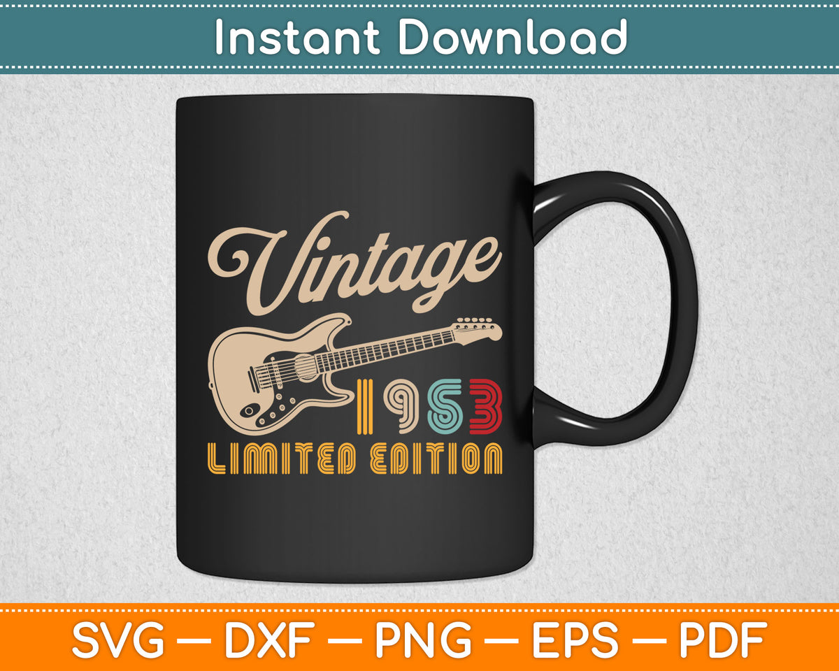 Vintage 1953 Limited Edition Guitar Year Of Birth Birthday Svg Digital Cutting File