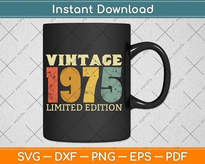 Vintage 1975 Limited Edition 50th Birthday 50 Year Old Svg Digital Cutting File