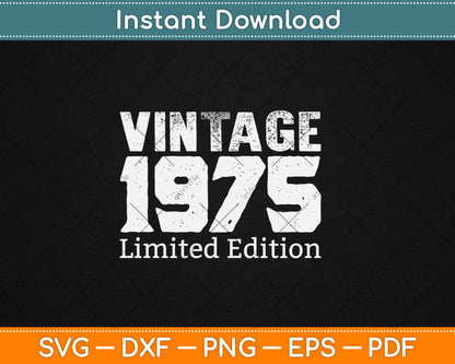 Vintage 1975 Limited Edition 50th Birthday Gift 50 Year Old Svg Digital Cutting File