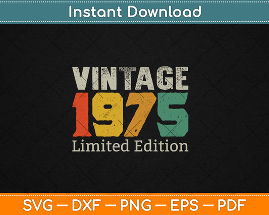 Vintage 1975 Limited Edition 50th Birthday Gifts 50 Year Old Svg Digital Cutting File