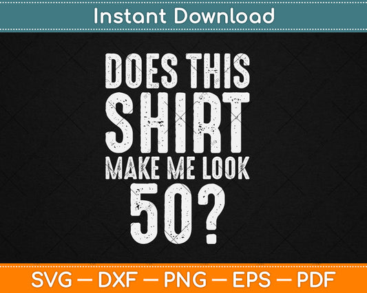 Vintage 50th Birthday Decorations Men Gag Funny 50th Birthday Svg Digital Cutting File