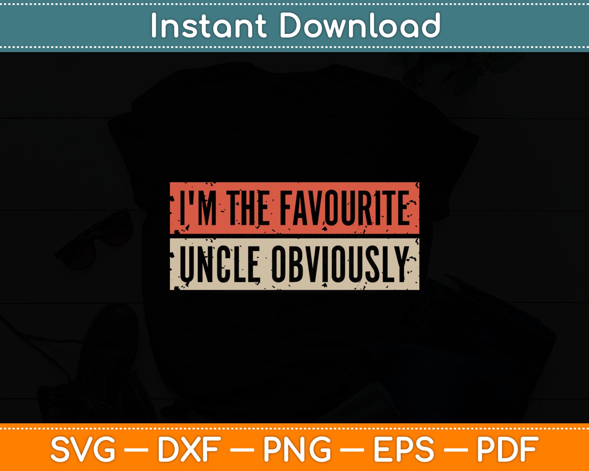 Vintage Blue I'm The Favourite Uncle Obviously Cotton Svg Digital Cutting File