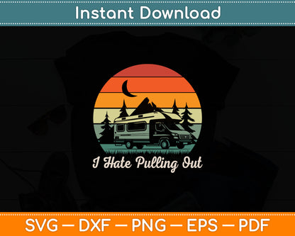 Vintage Camping I Hate Pulling Out Retro Travel Trailer Svg Digital Cutting File