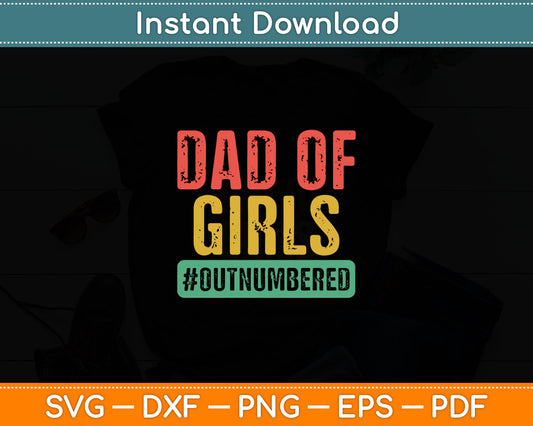 Vintage Dad Of The Girls #Outnumbered Father's Day Svg Digital Cutting File