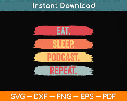 Vintage Eat Sleep Podcast Repeat Svg Png Dxf Digital Cutting File