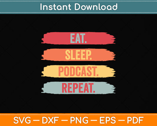 Vintage Eat Sleep Podcast Repeat Svg Png Dxf Digital Cutting File