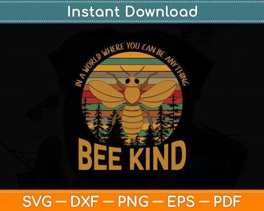 Vintage In A World Where You Can Be Anything Be Kind Svg Digital Cutting File