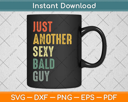 Vintage Just Another Sexy Bald Guy Svg Digital Cutting File