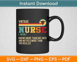 Vintage Nurse Knows More Than She Says Funny Definition Svg Digital Cutting File