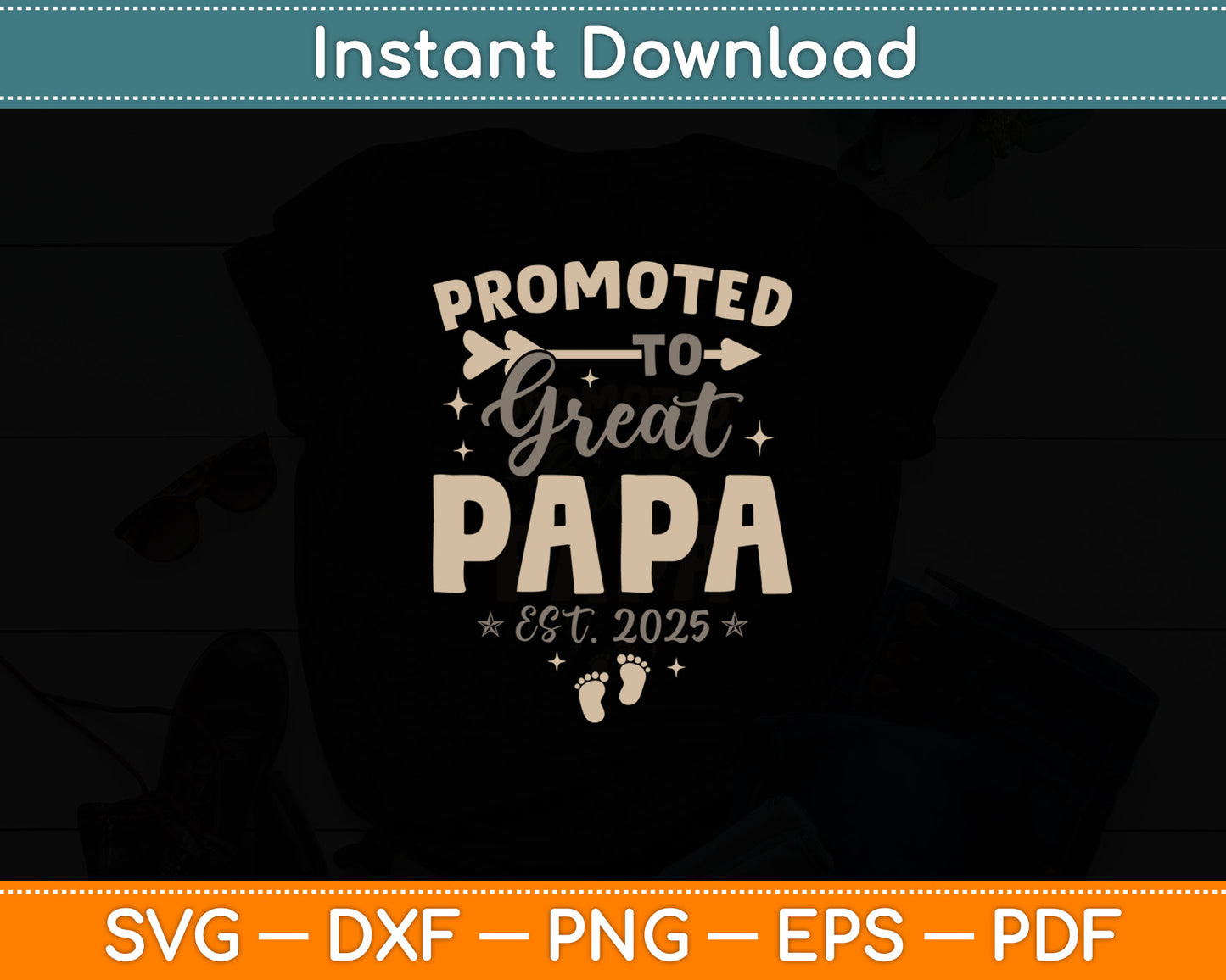 Vintage Promoted to Great Papa Est 2025 Daddy Father's Day Svg Cutting File