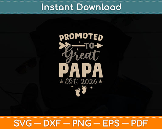 Vintage Promoted to Great Papa Est 2026 Daddy Father's Day Svg Digital Cutting File