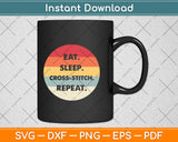 Vintage Retro Eat Sleep Cross-stitch Repeat Svg Design Cutting File