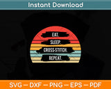 Vintage Retro Eat Sleep Cross-stitch Repeat Svg Png Dxf Digital Cutting File
