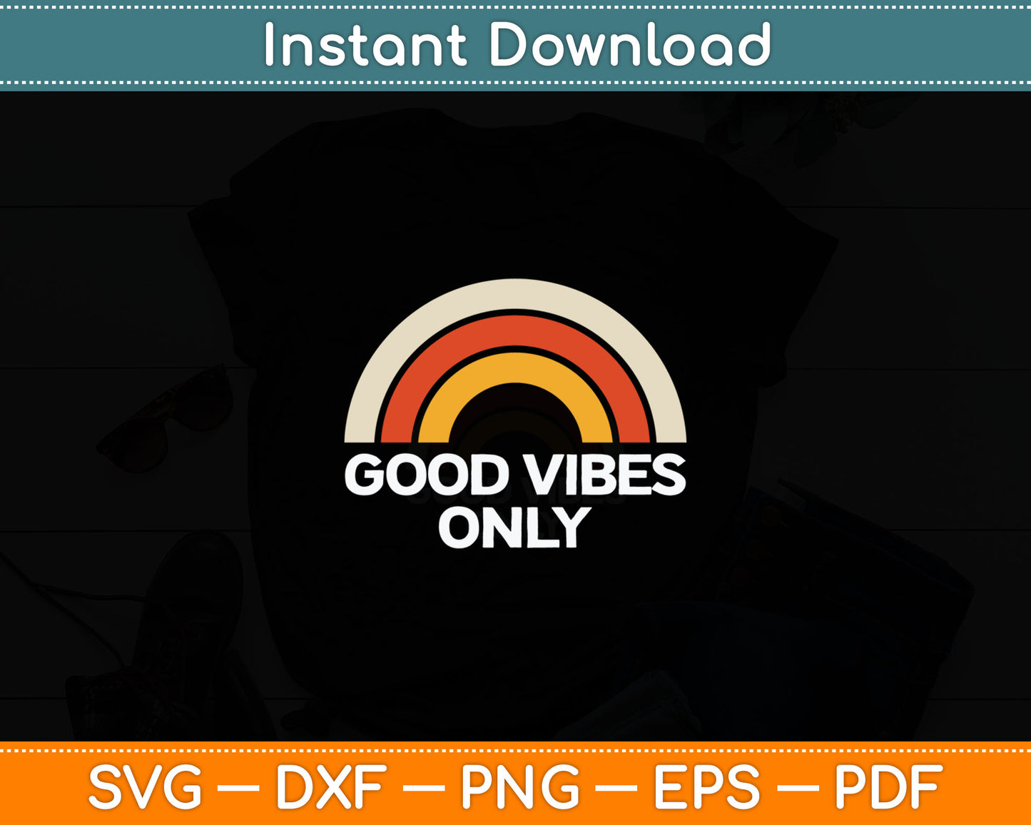 Vintage Retro Good Vibes Only Rainbow Svg Digital Cutting File