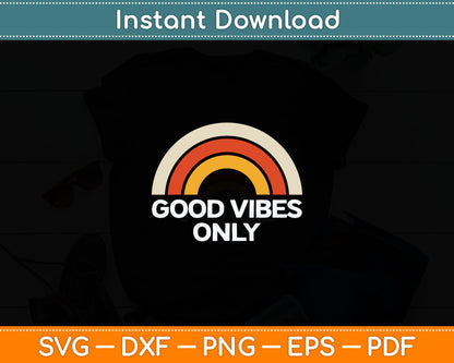 Vintage Retro Good Vibes Only Rainbow Svg Digital Cutting File