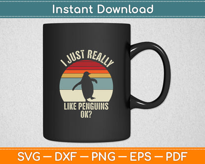 Vintage Retro I Just Really Like Penguins Ok Funny Penguin Svg Digital Cutting File