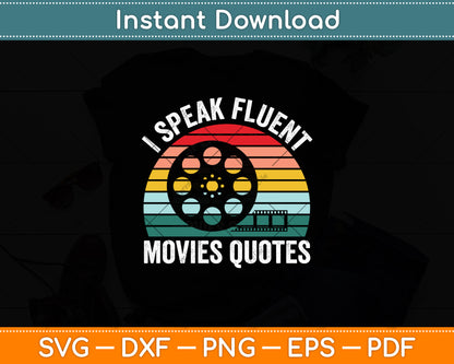 Vintage Retro I Speak Fluent Movie Quotes Svg Digital Cutting File