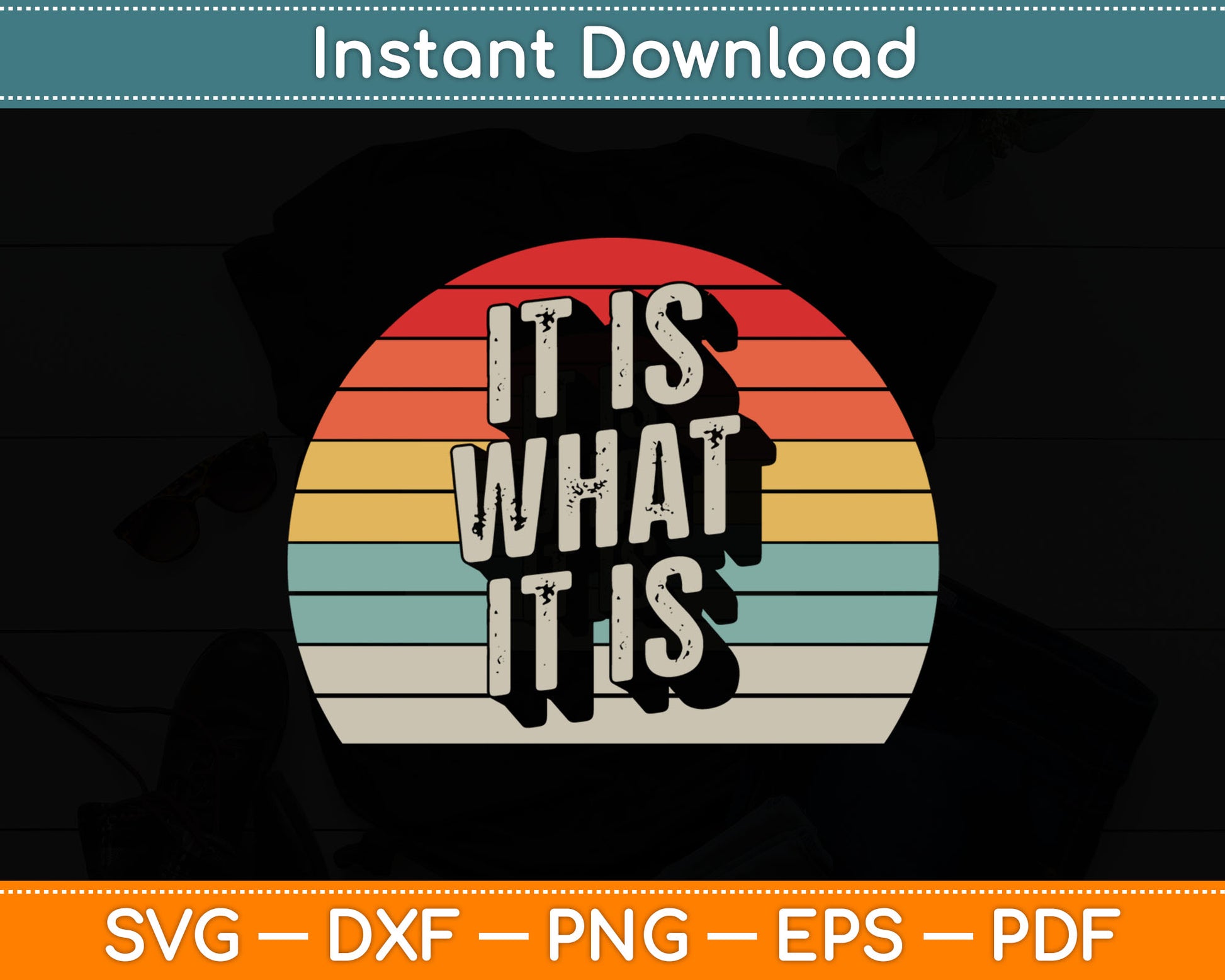 Vintage Retro It Is What It Is Funny Svg Digital Cutting File