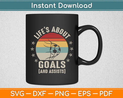 Vintage Retro Life's About Goals And Assists Funny Soccer Svg Digital Cutting File