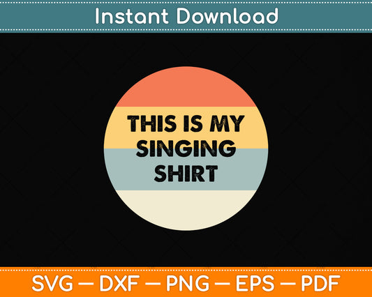 Vintage Retro This Is My Singing Svg Png Dxf Digital Cutting File