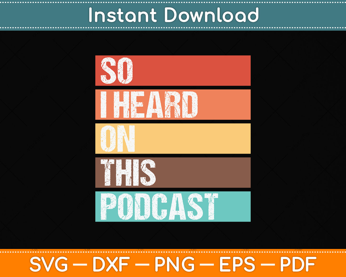 Vintage So I Heard on This Podcast Funny Svg Png Dxf Digital Cutting File