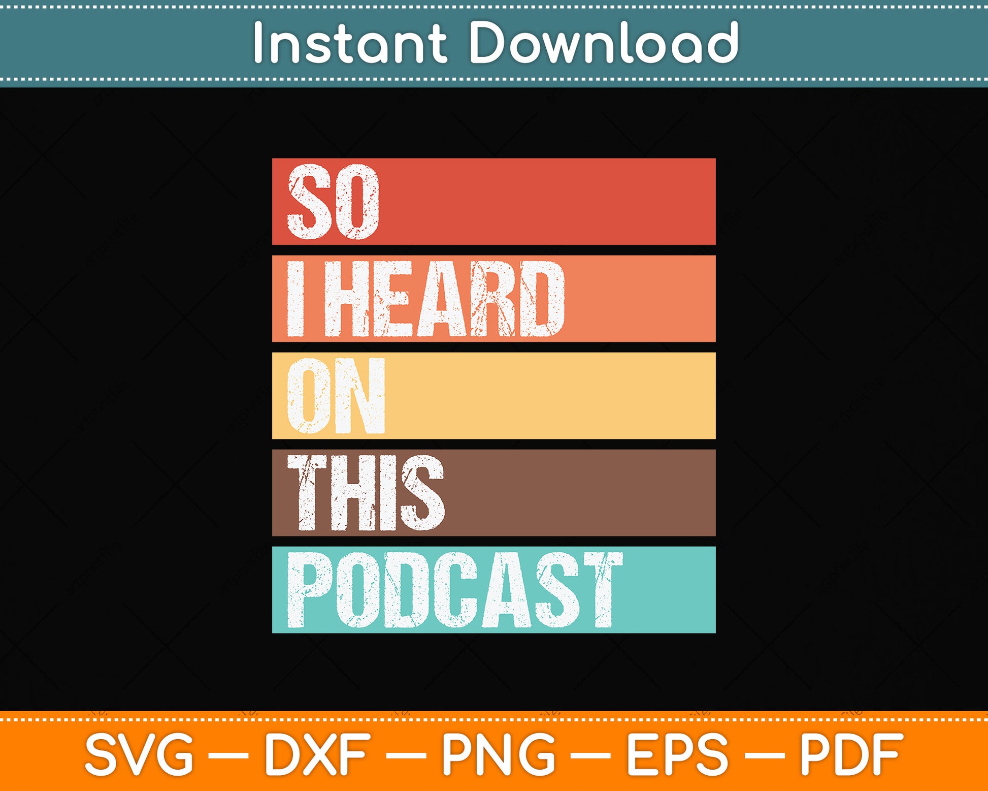 Vintage So I Heard on This Podcast Funny Svg Png Dxf Digital Cutting File