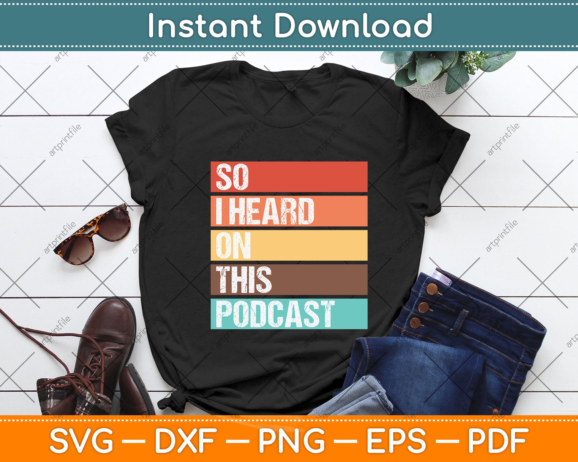 Vintage So I Heard on This Podcast Funny Svg Png Dxf Digital Cutting File