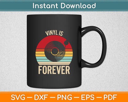 Vinyl Is Forever Vintage Retro Music Lover DJ Svg Digital Cutting File