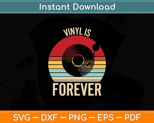 Vinyl Is Forever Vintage Retro Music Lover DJ Svg Digital Cutting File