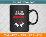 V is for Valentine Video Games Lover Svg Digital Cutting File