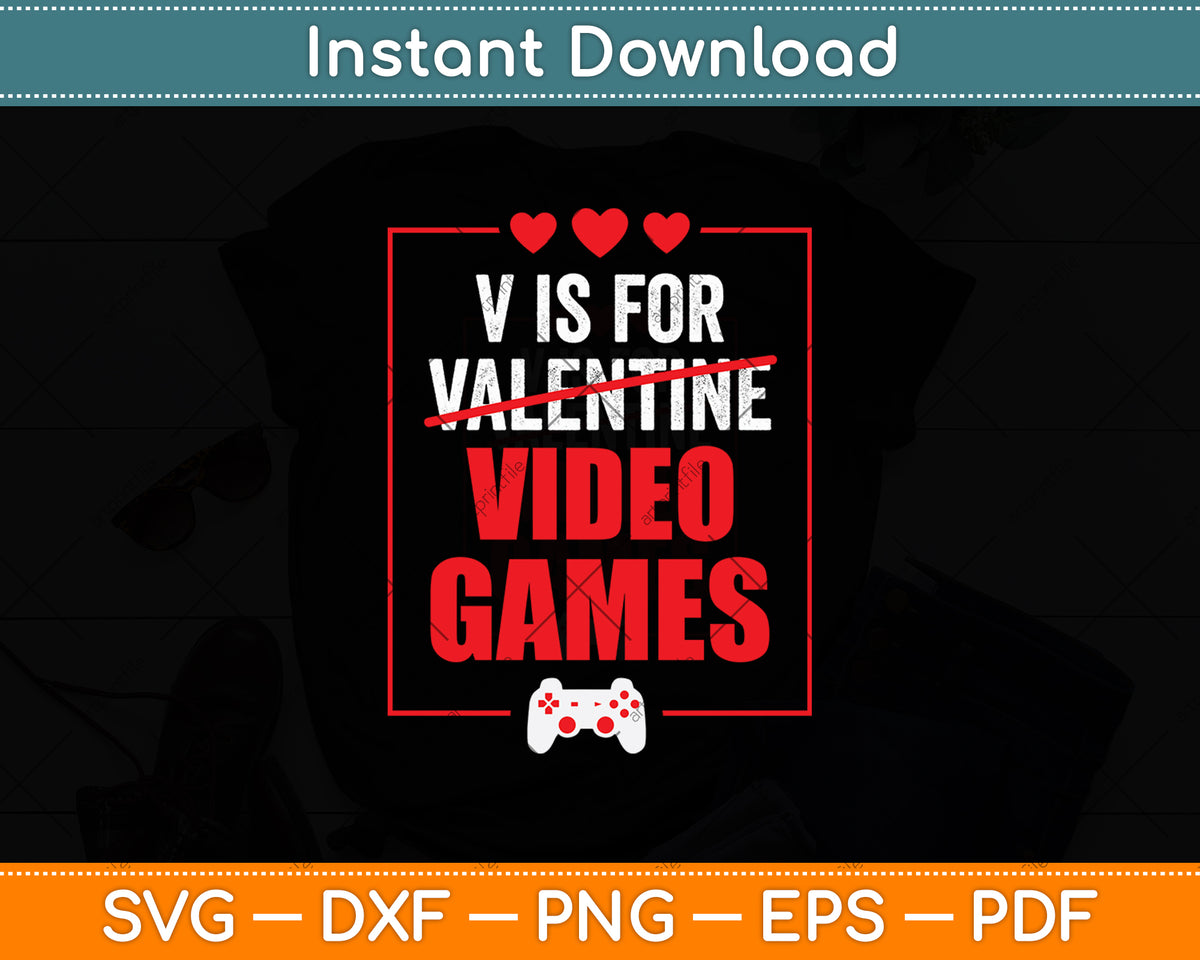 V Is For Video Games Funny Valentines Day Gamer Boy Svg Digital Cutting File