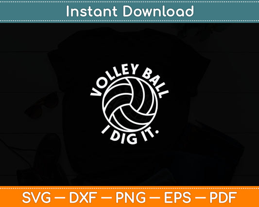 Volleyball I Dig It Funny Svg Digital Cutting File