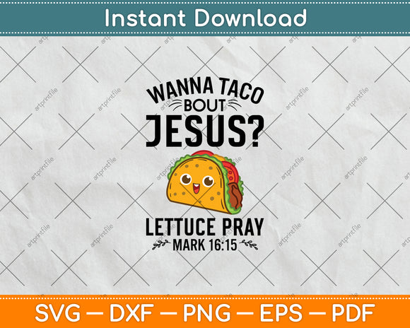 Wanna Taco Bout Jesus Cinco de Mayo Christian Svg Digital Cutting File