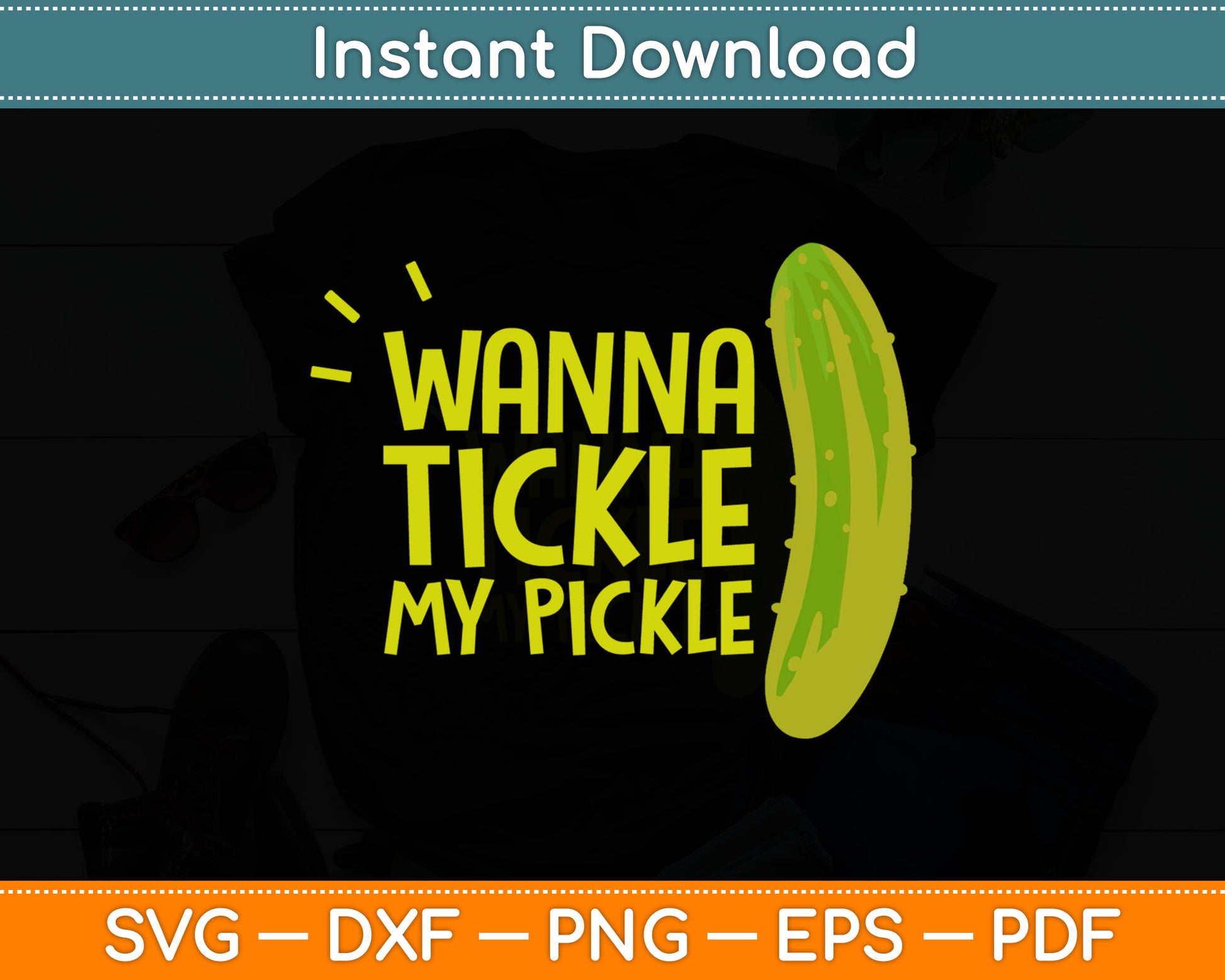 Wanna Tickle My Pickle Funny Svg Digital Cutting File