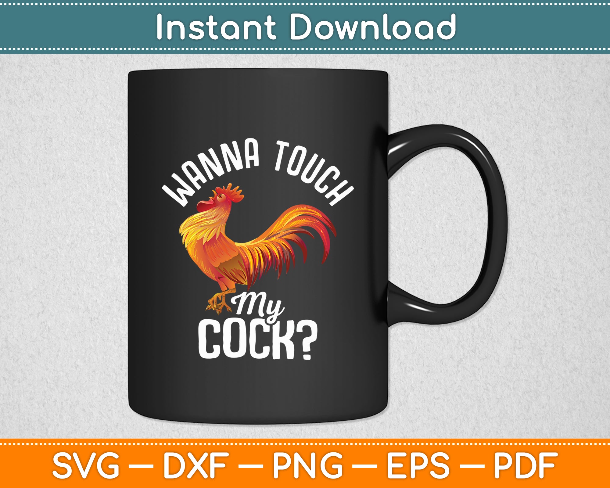 Wanna Touch My Cock Rooster Cock Funny Svg Cutting File – artprintfile