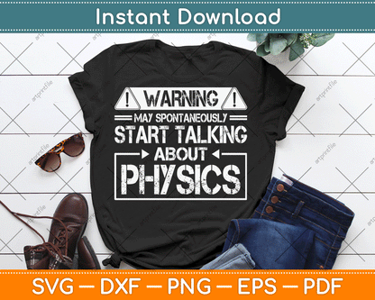 Warning May Start Talking About Physics Science SVG Digital Cutting File