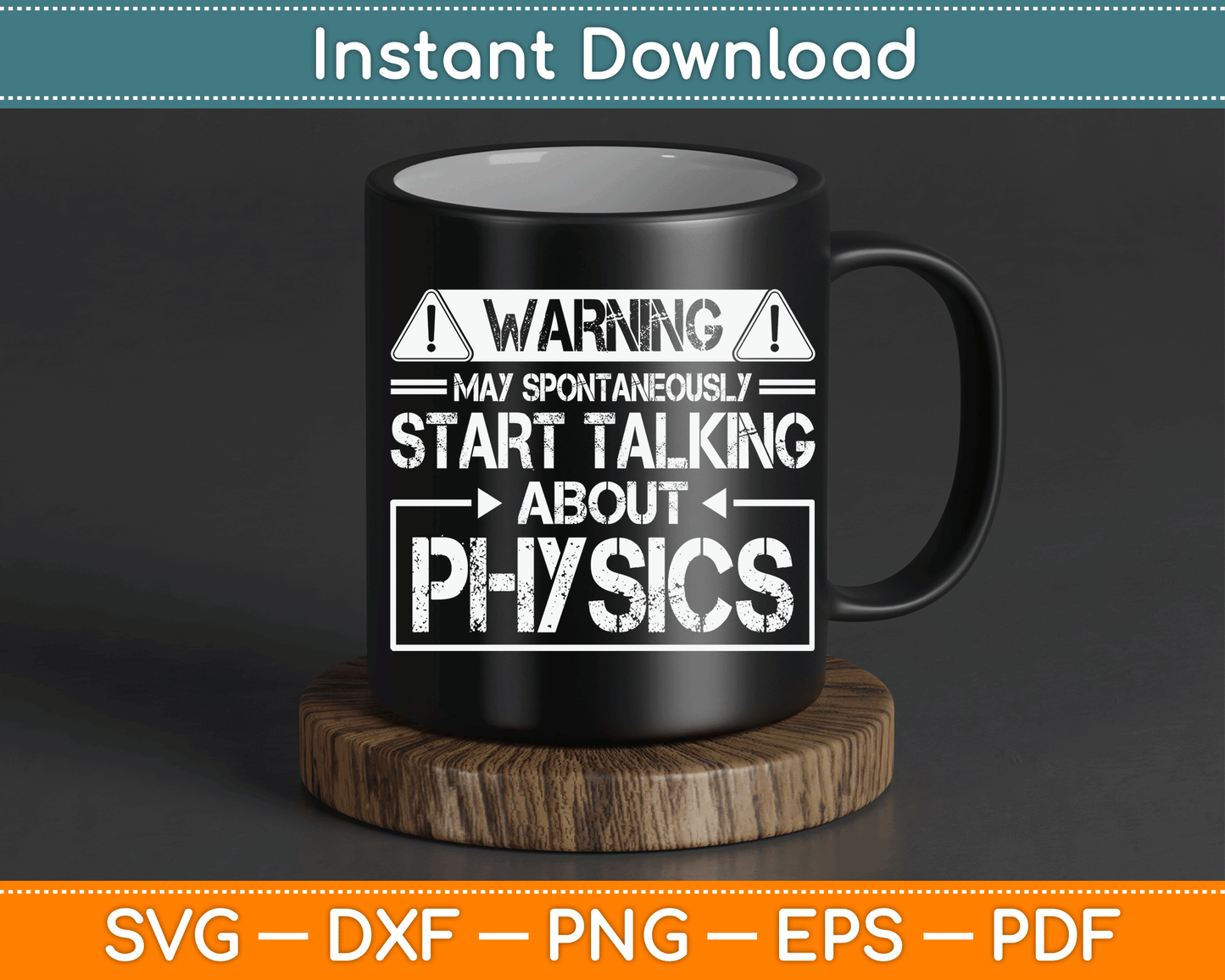 Warning May Start Talking About Physics Science SVG Digital Cutting File