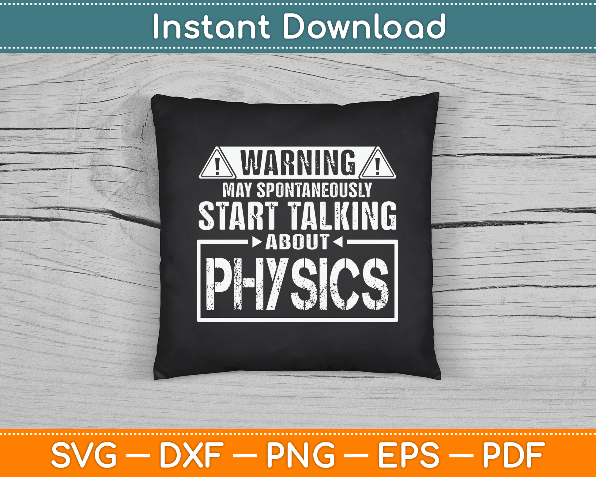 Warning May Start Talking About Physics Science SVG Digital Cutting File