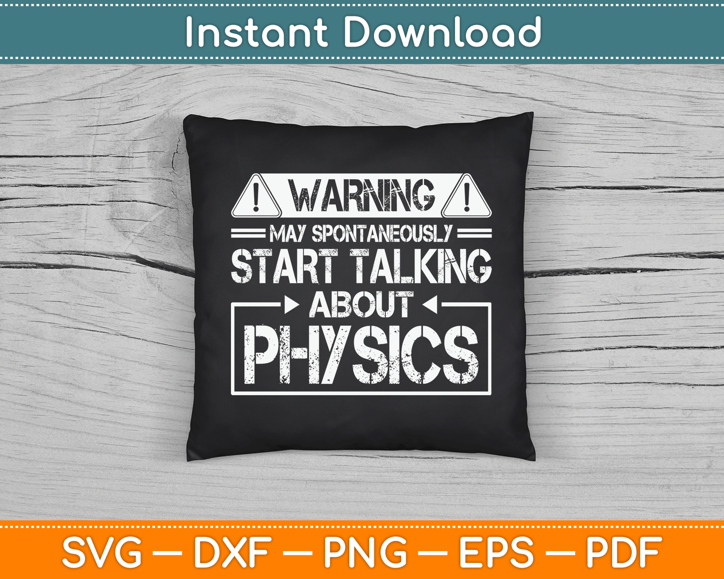 Warning May Start Talking About Physics Science SVG Digital Cutting File