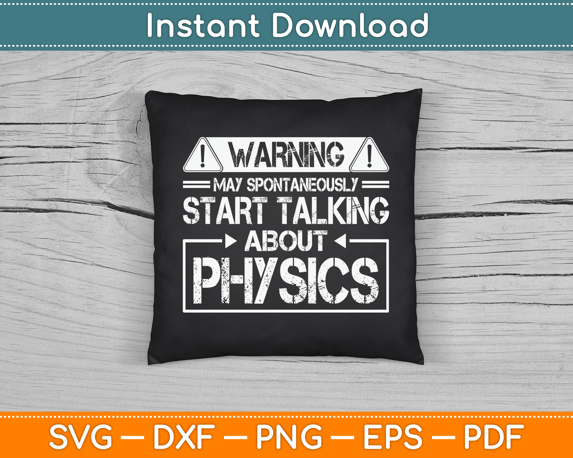 Warning May Start Talking About Physics Science SVG Digital Cutting File