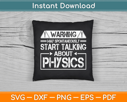 Warning May Start Talking About Physics Science SVG Digital Cutting File