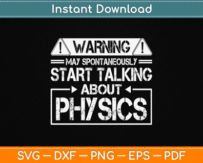 Warning May Start Talking About Physics Science SVG Digital Cutting File