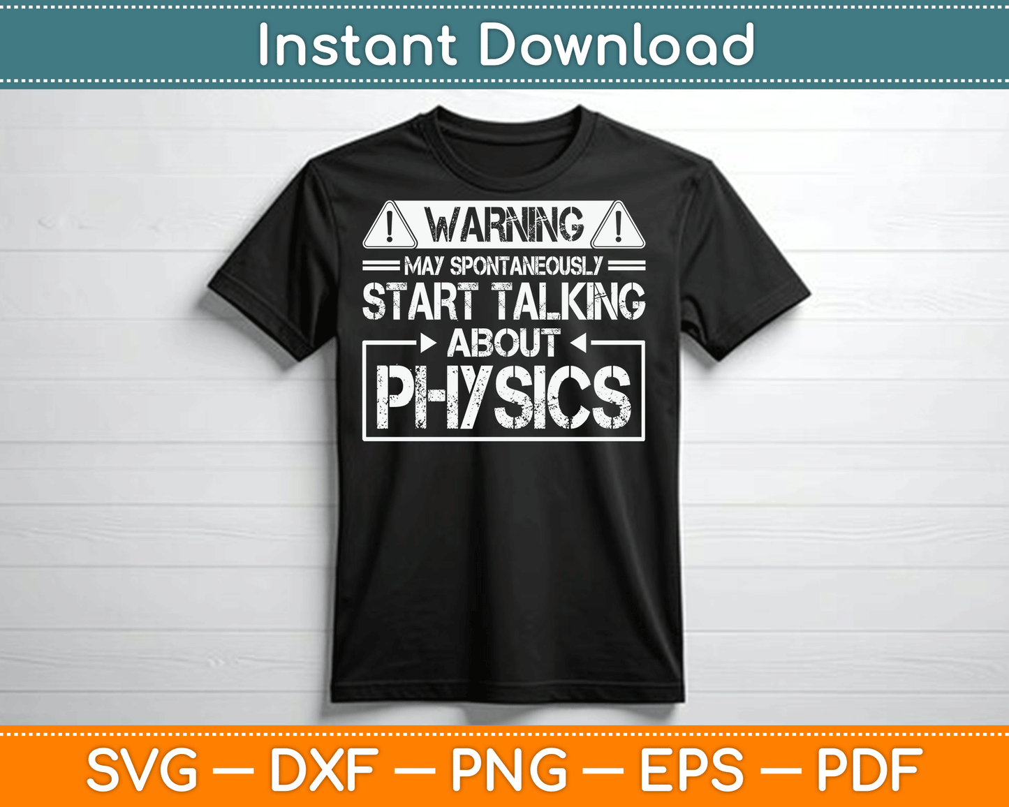 Warning May Start Talking About Physics Science SVG Digital Cutting File